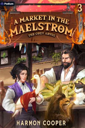 [The Cozy Abyss 03] • A Market in the Maelstrom · A Slice-of-Life LitRPG Adventure